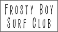 Frosty Boy Surf Club - Home